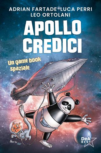 Apollo credici. Un game book spaziale - Adrian Fartade, Luca Perri, Leo Ortolani - Libro De Agostini 2025, DeA best | Libraccio.it