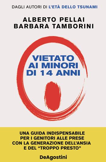 Vietato ai minori di 14 anni. Nuova ediz. - Alberto Pellai, Barbara Tamborini - Libro De Agostini 2024 | Libraccio.it