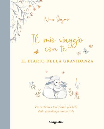 Il mio viaggio con te. Il diario della gravidanza - Nina Stejner - Libro De Agostini 2025 | Libraccio.it