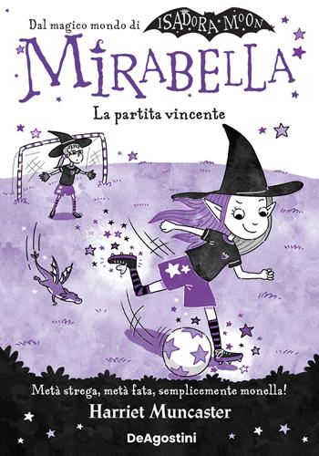 La partita vincente. Mirabella - Harriet Muncaster - Libro De Agostini 2025 | Libraccio.it