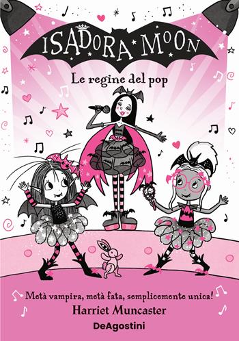 Le regine del pop. Isadora Moon - Harriet Muncaster - Libro De Agostini 2025 | Libraccio.it