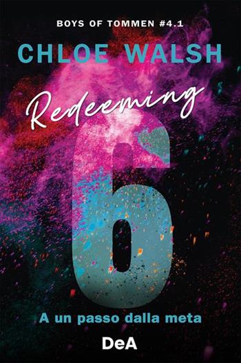 Boys of Tommen. Redeeming 6. A un passo dalla meta. Vol. 4/1 - Chloe Walsh - Libro De Agostini 2025 | Libraccio.it