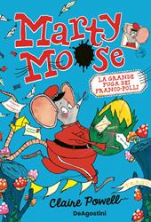 Marty Moose. La grande fuga dei Franco-polli