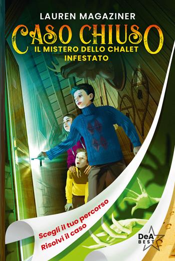 Il mistero dello chalet infestato. Caso chiuso - Lauren Magaziner - Libro De Agostini 2025, DeA best | Libraccio.it