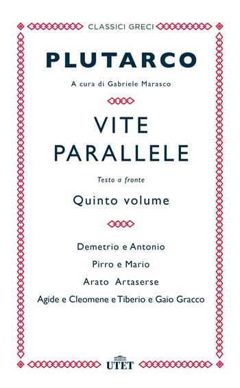 Vite parallele. Testo greco a fronte. Vol. 5 - Plutarco - Libro UTET 2025, Classici greci | Libraccio.it