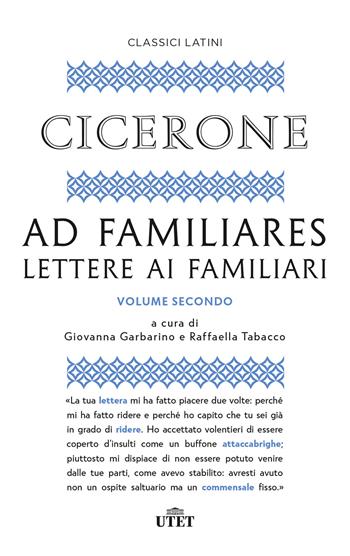 Ad familiares. Lettere ai familiari. Vol. 2 - Marco Tullio Cicerone - Libro UTET 2025, Classici latini | Libraccio.it