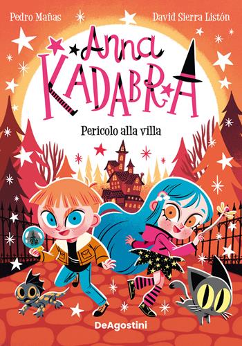 Pericolo alla villa. Anna Kadabra. Vol. 13 - Pedro Mañas - Libro De Agostini 2025 | Libraccio.it