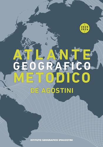 Atlante geografico metodico 2025-2026  - Libro De Agostini 2025, Atlanti geografici | Libraccio.it