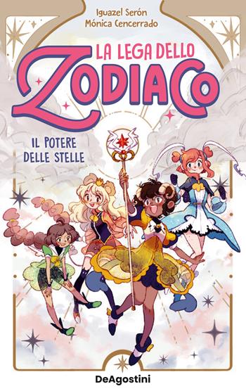 Il potere delle stelle. La lega dello zodiaco. Vol. 1 - Iguazel Serón, Mónica Cencerrado - Libro De Agostini 2025 | Libraccio.it