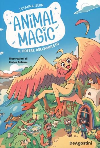 Il potere dell'amuleto. Animal magic. Vol. 1 - Susanna Isern - Libro De Agostini 2025 | Libraccio.it
