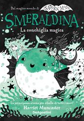 La conchiglia magica. Smeraldina. Isadora Moon