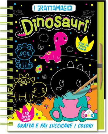Dinosauri neon. I grattamagici. Ediz. a colori. Ediz. a spirale. Con stilo  - Libro AMZ 2025, Sticker e coloring | Libraccio.it