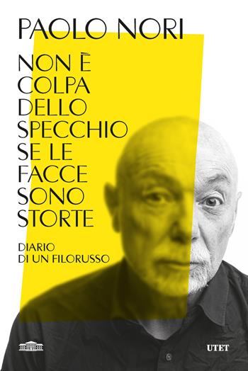Non è colpa dello specchio se le facce sono storte. Diario di un filorusso - Paolo Nori - Libro UTET 2025 | Libraccio.it