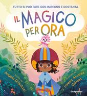 Il magico «Per ora». Ediz. illustrata