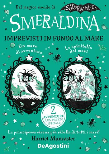 Imprevisti in fondo al mare: Un mare di avventure-Lo spiritello dei mari. Isadora Moon - Harriet Muncaster - Libro De Agostini 2025 | Libraccio.it