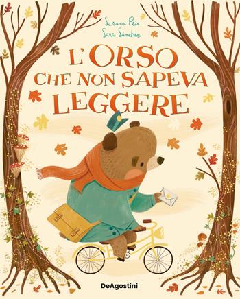 L'orso che non sapeva leggere - Susana Peix - Libro De Agostini 2025, Picture book | Libraccio.it