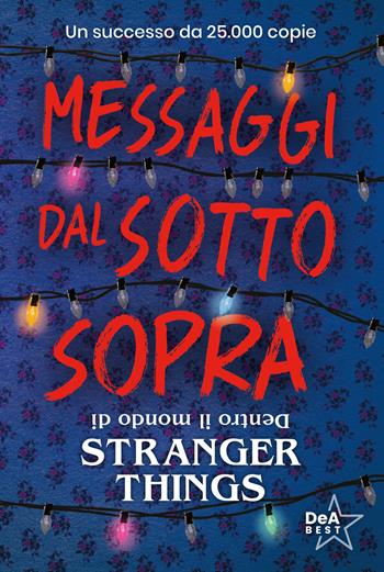 Messaggi dal sotto sopra. Dentro il mondo di Stranger Things. Nuova ediz. - Guy Adams - Libro De Agostini 2025, Varia | Libraccio.it