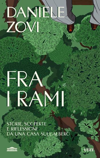Fra i rami. Storie, scoperte e riflessioni da una casa sull'albero - Daniele Zovi - Libro UTET 2025 | Libraccio.it
