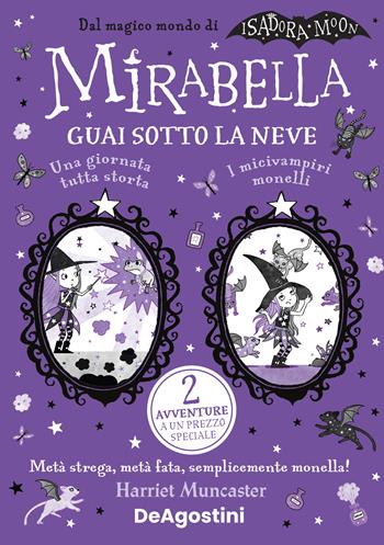Guai sotto la neve: Una giornata tutta storta!-I micivampiri monelli. Mirabella. Ediz. speciale - Harriet Muncaster - Libro De Agostini 2025 | Libraccio.it