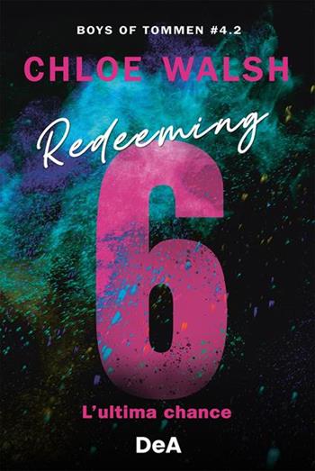 Boys of Tommen. Redeeming 6. L'ultima chance. Vol. 4/2 - Chloe Walsh - Libro De Agostini 2025 | Libraccio.it
