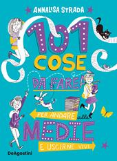 101 cose da fare per andare alle medie e uscirne vivi