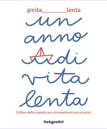 Un anno di vita lenta. Il libro delle risposte per riconnettersi con se stessi - Vita lenta - Libro De Agostini 2025 | Libraccio.it