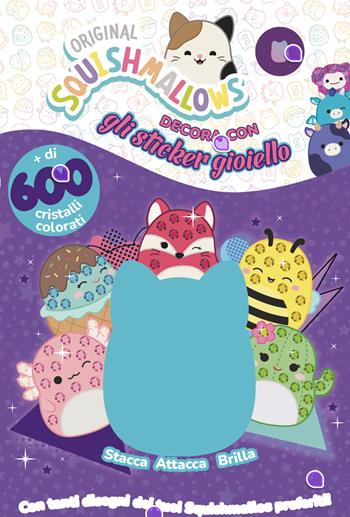Squishmallows. Decora con gli sticker gioiello. Ediz. a colori. Con cristalli colorati  - Libro AMZ 2025, Sticker e coloring | Libraccio.it