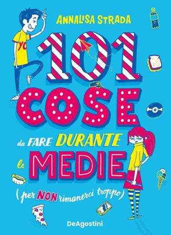101 cose da fare durante le medie (per non rimanerci troppo) - Annalisa Strada - Libro De Agostini 2025 | Libraccio.it