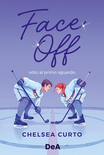 Face off. Odio al primo sguardo. Booklover approved - Chelsea Curto - Libro De Agostini 2026 | Libraccio.it