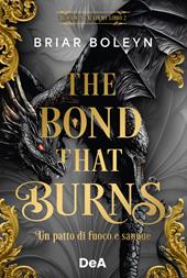 The bond that burns. Un patto di fuoco e sangue. Bloodwing Academy. Booklover approved. Vol. 2