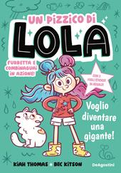 Voglio diventare una gigante! Un pizzico di Lola