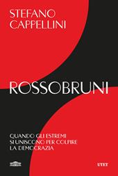 Rossobruni. Quando gli estremi si uniscono per colpire la democrazia