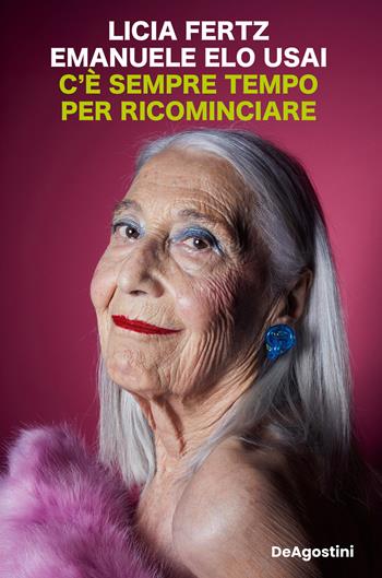C'è sempre tempo per ricominciare - Licia Fertz, Emanuele Usai - Libro De Agostini 2026, Varia | Libraccio.it