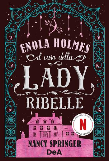 Il caso della lady ribelle. Enola Holmes. Vol. 8 - Nancy Springer - Libro De Agostini 2026 | Libraccio.it