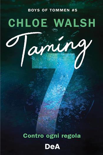 Boys of Tommen. Taming 7. Contro ogni regola. Vol. 5 - Chloe Walsh - Libro De Agostini 2026 | Libraccio.it
