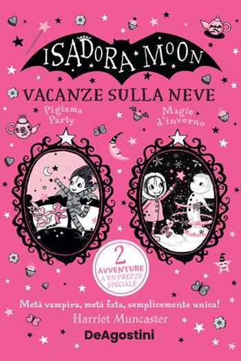 Vacanze sulla neve: Pigiama party-Magie d'inverno. Isadora Moon - Harriet Muncaster - Libro De Agostini 2026 | Libraccio.it