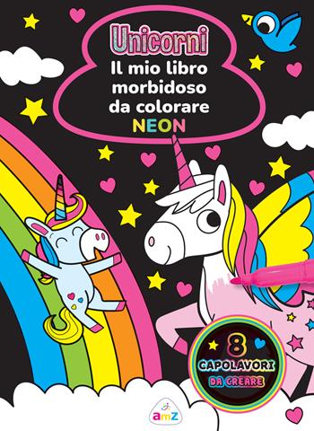 Unicorni. Il mio libro morbidoso da colorare. Ediz. a spirale  - Libro AMZ 2026, Sticker e coloring | Libraccio.it