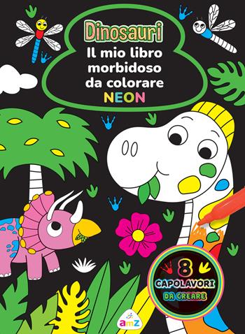 Dinosauri. Il mio libro morbidoso da colorare. Ediz. a spirale  - Libro AMZ 2026, Sticker e coloring | Libraccio.it