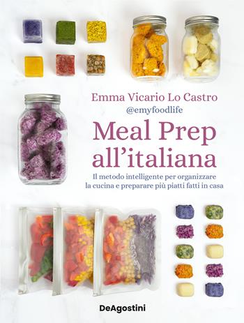 Meal prep all'italiana. Il metodo intelligente per organizzare la cucina e preparare più piatti fatti in casa - Emma Vicario Lo Castro - Libro De Agostini 2026, Varia | Libraccio.it