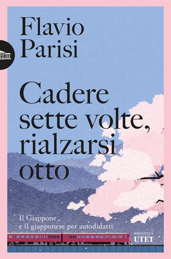 Cadere sette volte, rialzarsi otto. Il Giappone e il giapponese per autodidatti - Flavio Parisi - Libro UTET 2026, Biblioteca Utet | Libraccio.it
