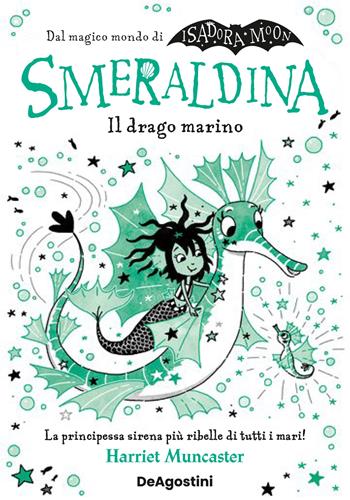 Smeraldina. Il drago marino. Isadora Moon - Harriet Muncaster - Libro De Agostini 2026 | Libraccio.it