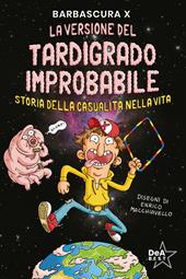 La versione del tardigrado improbabile. Storia della casualità nella vita