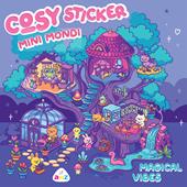 Magical vibes. Cosy sticker mini mondi. Ediz. a colori