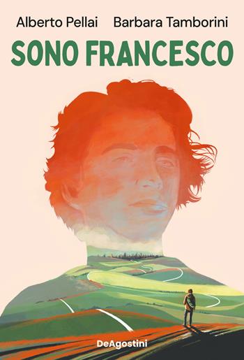 Sono Francesco - Alberto Pellai, Barbara Tamborini - Libro De Agostini 2026 | Libraccio.it