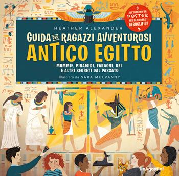 Guida per ragazzi avventurosi. Antico Egitto - Heather Alexander - Libro De Agostini 2026 | Libraccio.it