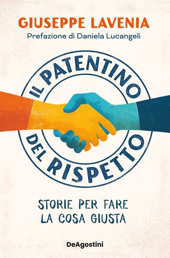 Il patentino del rispetto. Storie per fare la cosa giusta - Giuseppe Lavenia - Libro De Agostini 2026 | Libraccio.it