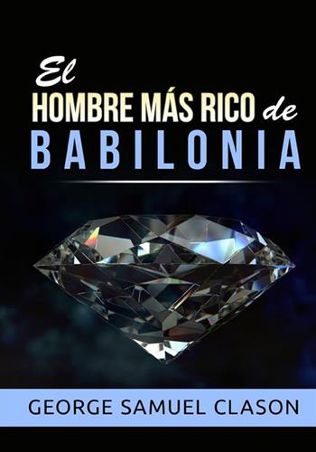 El hombre más rico de Babilonia - George Samuel Clason - Libro StreetLib 2022 | Libraccio.it