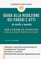 Guida alla redazione dei pareri e atti di civile e penale. Per l'esame di avvocato