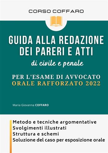 Guida alla redazione dei pareri e atti di civile e penale. Per l'esame di avvocato - Maria Giovanna Coffaro - Libro StreetLib 2022 | Libraccio.it