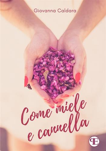 Come miele e cannella - Giovanna Caldara - Libro StreetLib 2022 | Libraccio.it